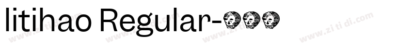 litihao Regular字体转换